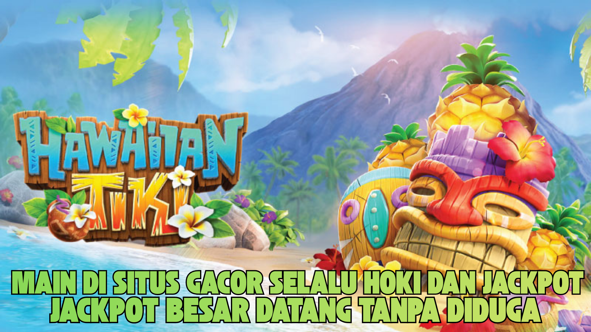 CARA AMPUH MAXWIN MAIN DI GAME HAWAIIAN TIKI